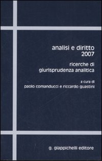 Analisi e diritto 2007. Ricerche di giurisprudenza analitica
