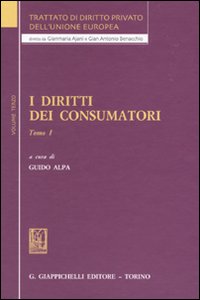 Trattato di diritto privato dell'Unione Europea. Vol. 3/1: I diritti dei consumatori