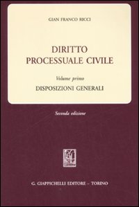 Diritto processuale civile. Vol. 1: Disposizioni generali