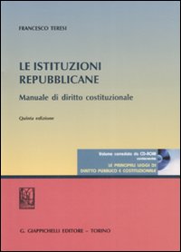 Le istituzioni repubblicane. Manuale di diritto costituzionale