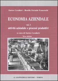 Economia aziendale. Estratto. Vol. 1: Attività aziendale e processi produttivi