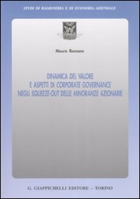 Dinamica del valore e aspetti di corporate governance negli squeeze-out delle minoranze azionarie