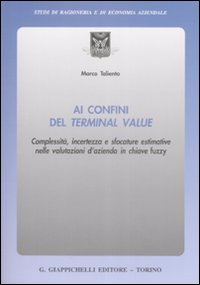 Ai confini del terminal value. Complessità, incertezza e sfocature estimative nelle valutazioni d'azienda in chiave fuzzy