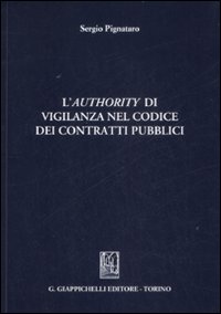 L'authority di vigilanza nel codice dei contratti pubblici