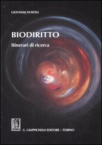 Biodiritto. Itinerari di ricerca