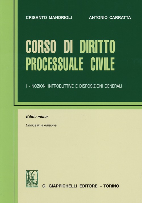 Corso di diritto processuale civile. Ediz. minore. Vol. 1: Nozioni introduttive e disposizioni generali