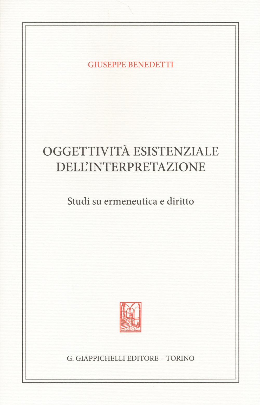 Oggettività esistenziale dell'interpretazione. Studi su ermeneutica e diritto