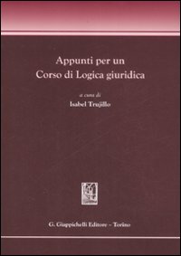 Appunti per un corso di logica giuridica
