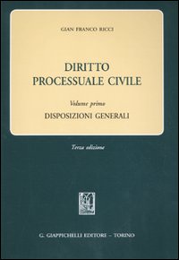 Diritto processuale civile. Vol. 1: Disposizioni generali