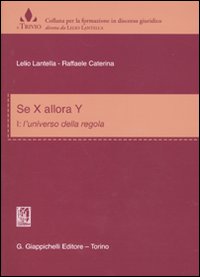 Se x allora y. Vol. 1: L'universo delle regole