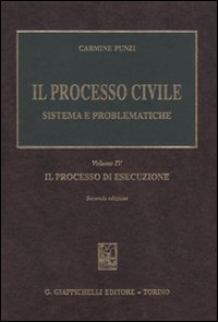 Il processo civile. Sistema e problematiche. Vol. 4: Il processo di esecuzione