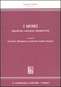I musei, discipline, gestione, prospettive