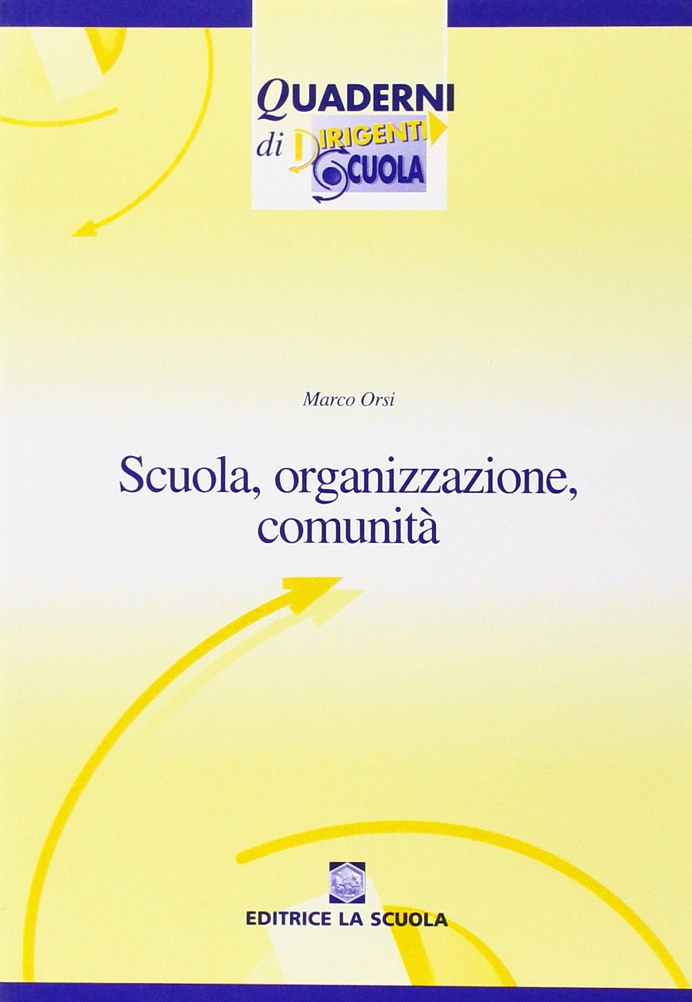 Scuola, organizzazione, comunità. Nuovi paradigmi per la scuola dell'autonomia
