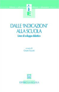Dalle «indicazioni» alla scuola. Linee di sviluppo didattico