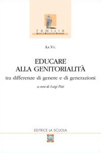 Educare alla genitorialità. Tra differenze di genere e di generazioni