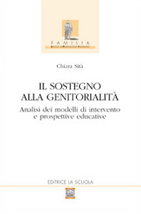 Il sostegno alla genitorialità. Analisi dei modelli di intervento e prospettive educative