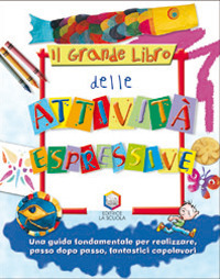 Il grande libro delle attività espressive