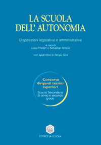 La scuola dell'autonomia. Disposizioni legislative e amministrative