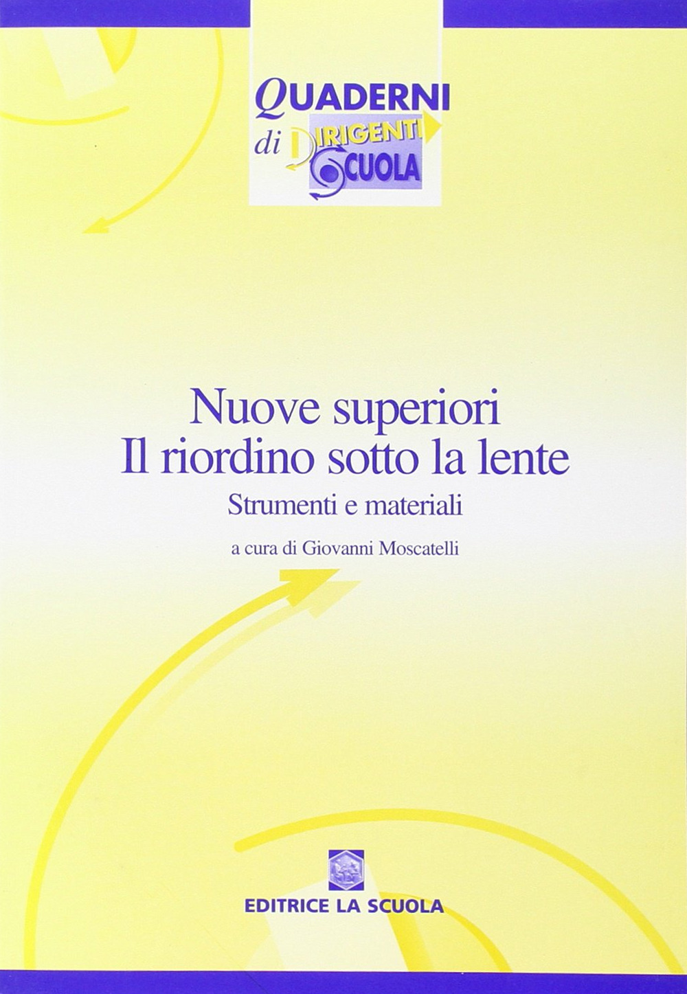 Nuove superiori: il riordino sotto la lente. Strumenti e materiali