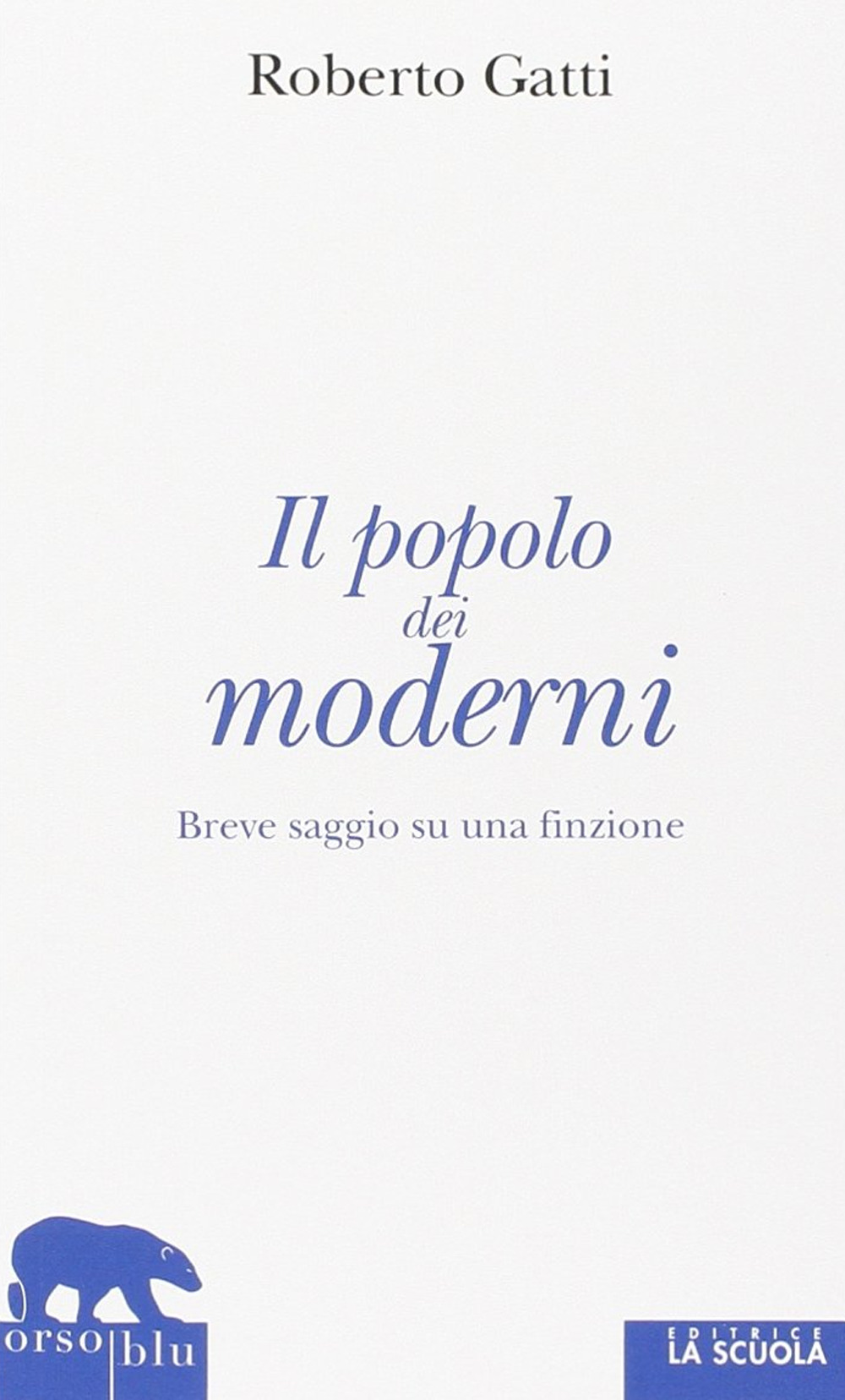 Il popolo dei moderni. Breve saggio su una finzione
