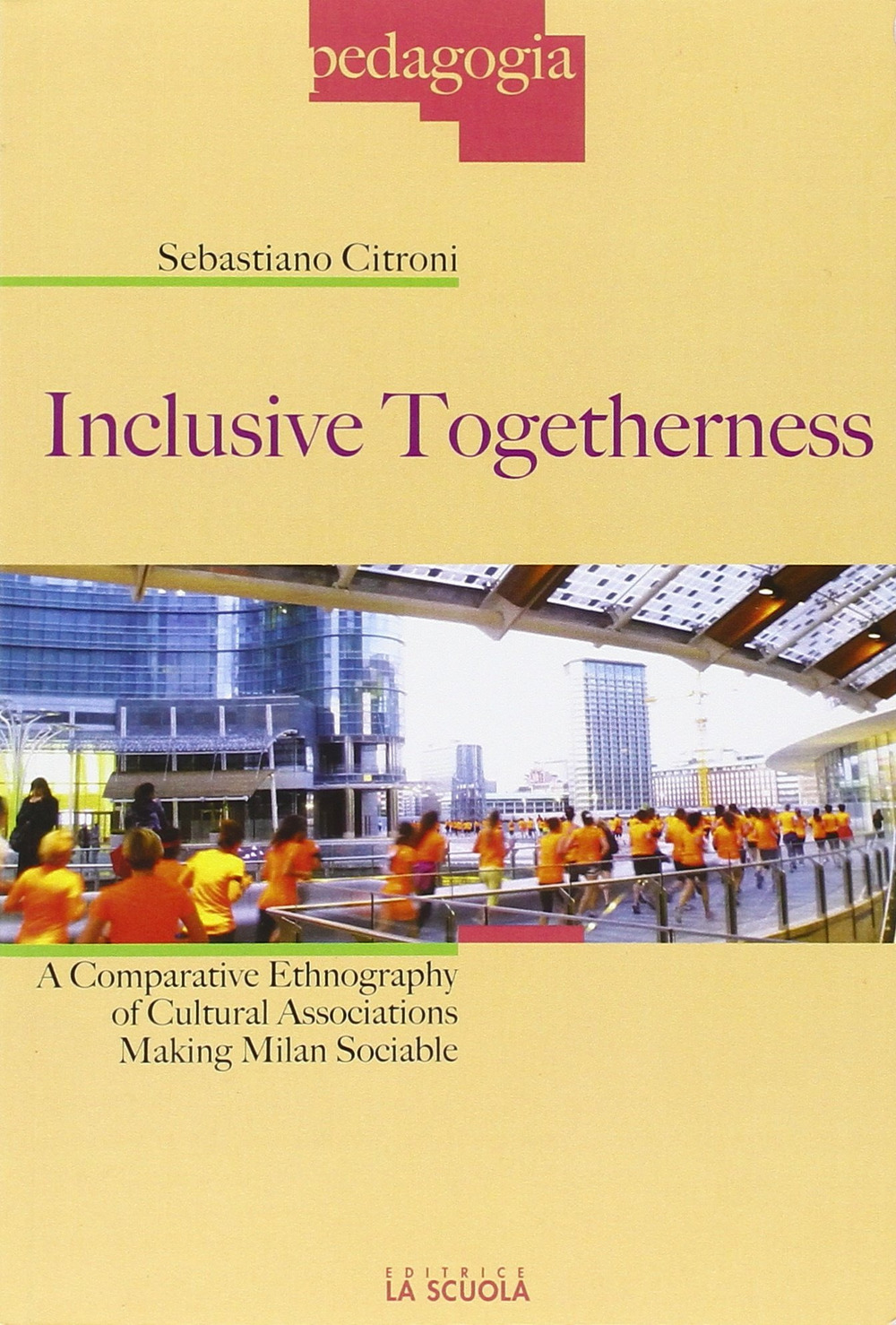 Inclusive togetherness. A comparative ethnography of cultural associations making Milan sociable