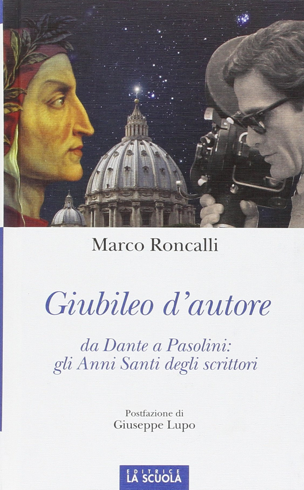 Giubileo d'autore. Da Dante a Pasolini: gli anni santi degli scrittori