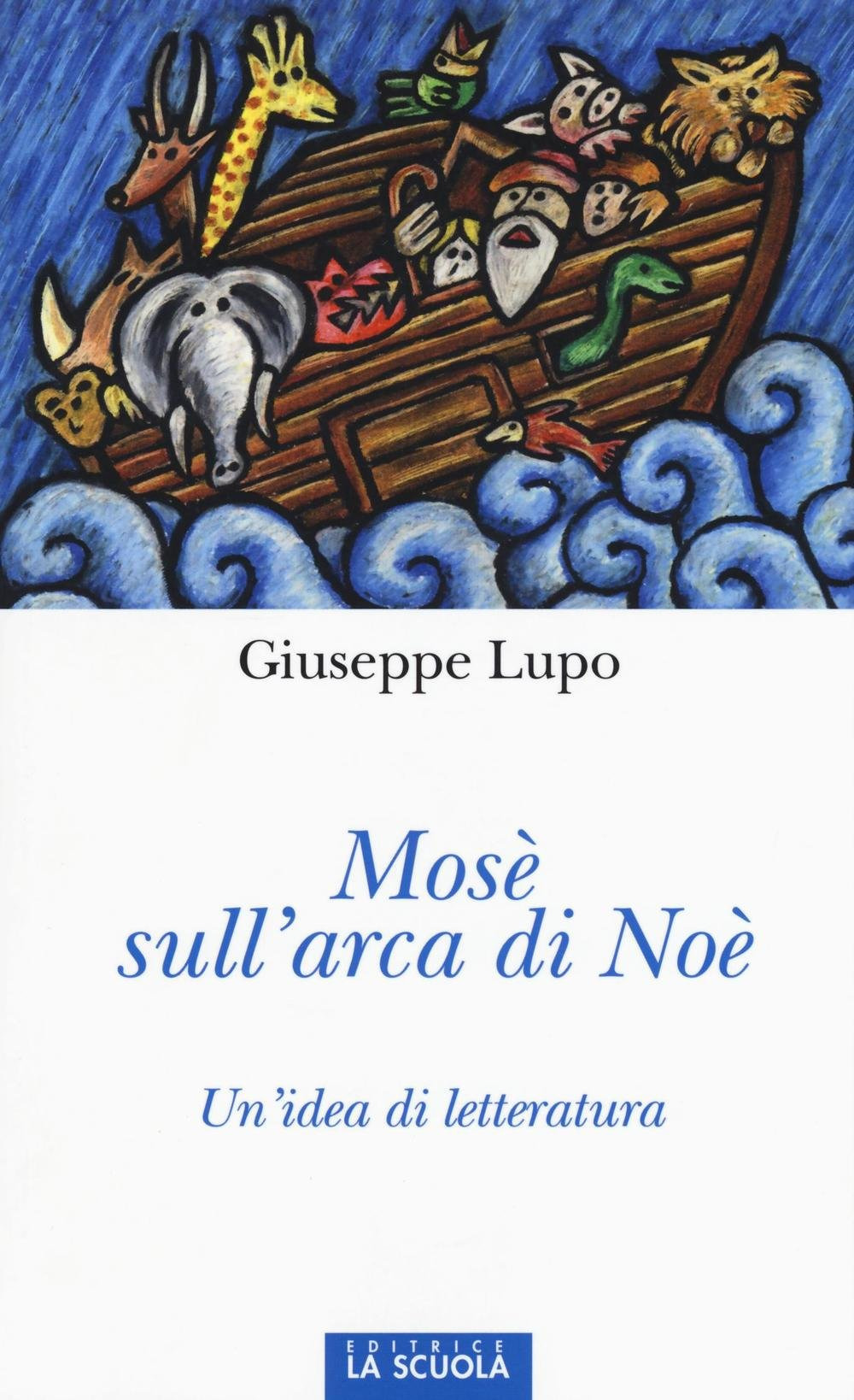 Mosè sull'arca di Noè. Un'idea di letteratura
