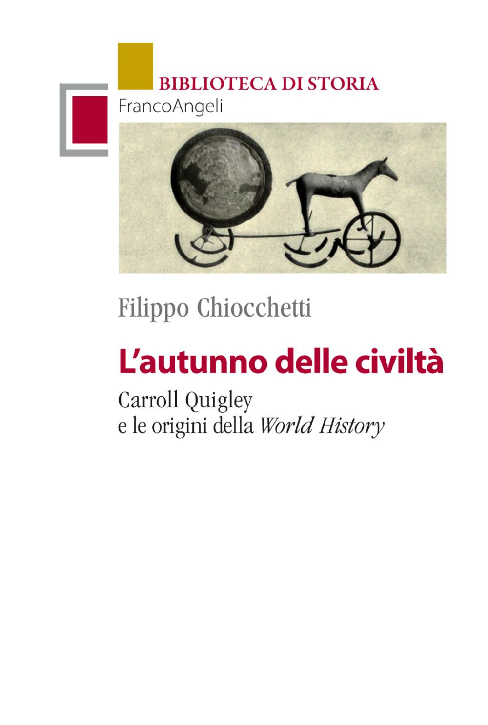 L'autunno delle civiltà. Carroll Quigley e le origini della World History