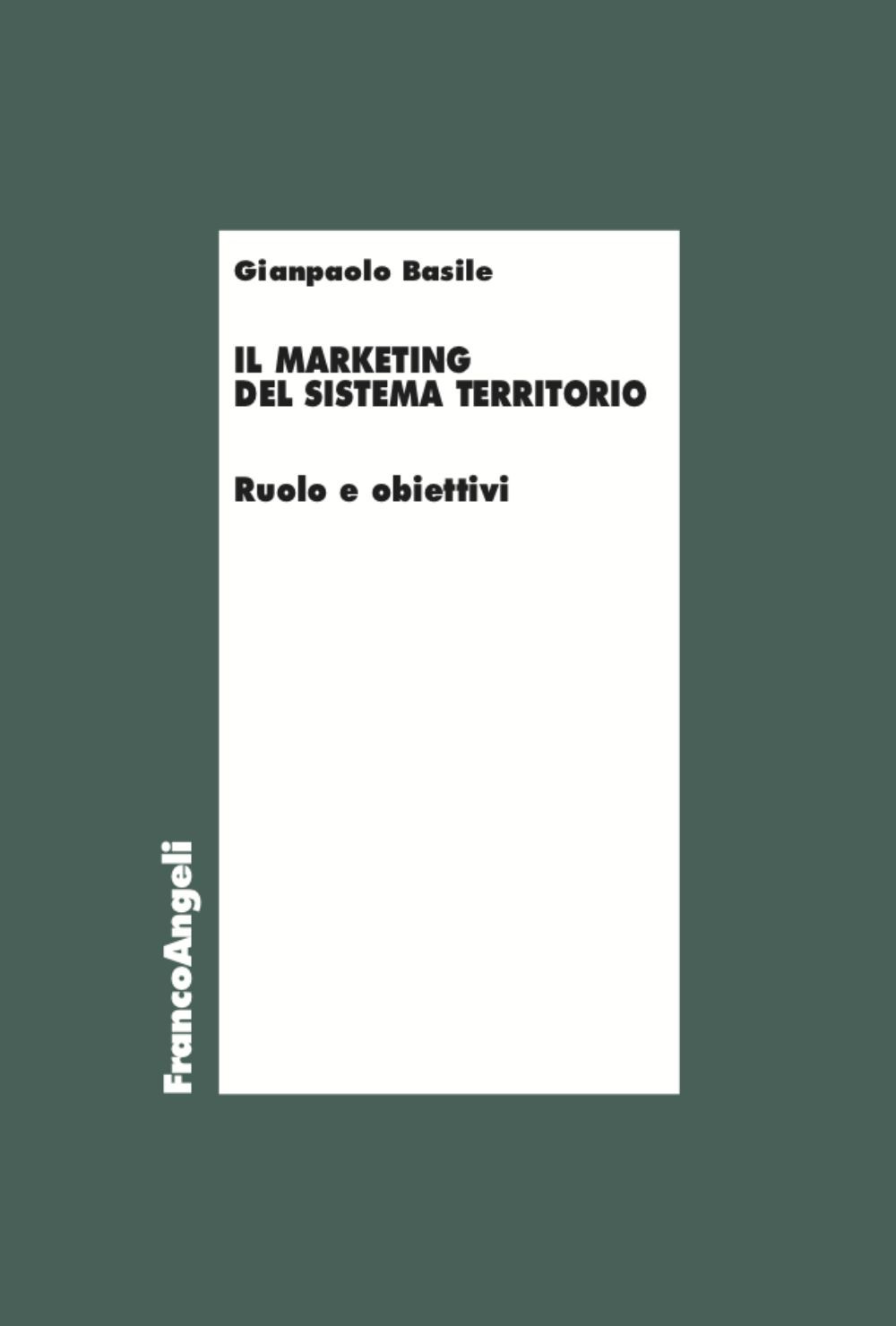 Il marketing del sistema territorio. Ruolo e obiettivi