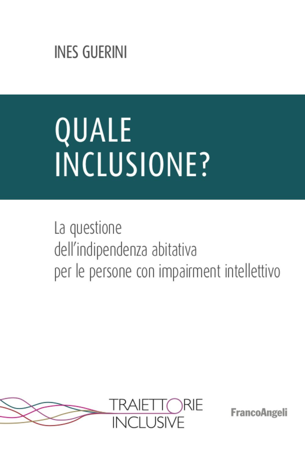 Quale inclusione? La questione dell’indipendenza abitativa per le persone con impairment intellettivo