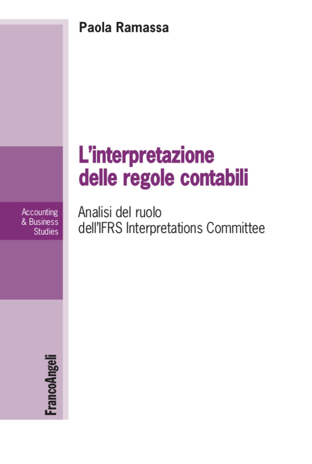 L'interpretazione delle regole contabili. Analisi del ruolo dell’IFRS Interpretations Committee