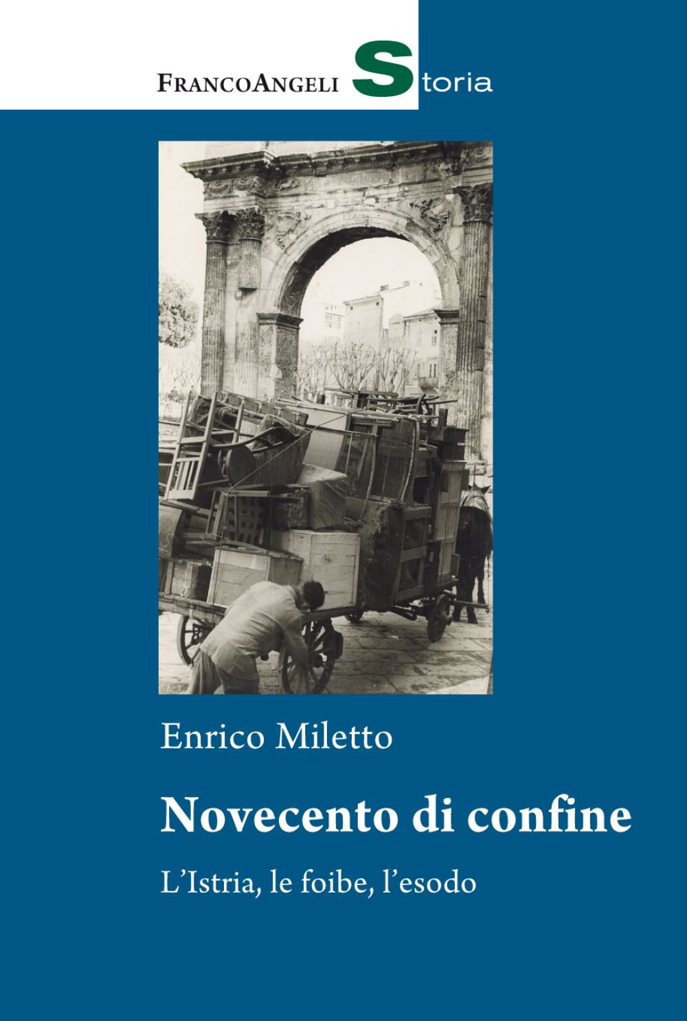 Novecento di confine. L’Istria, le foibe, l’esodo