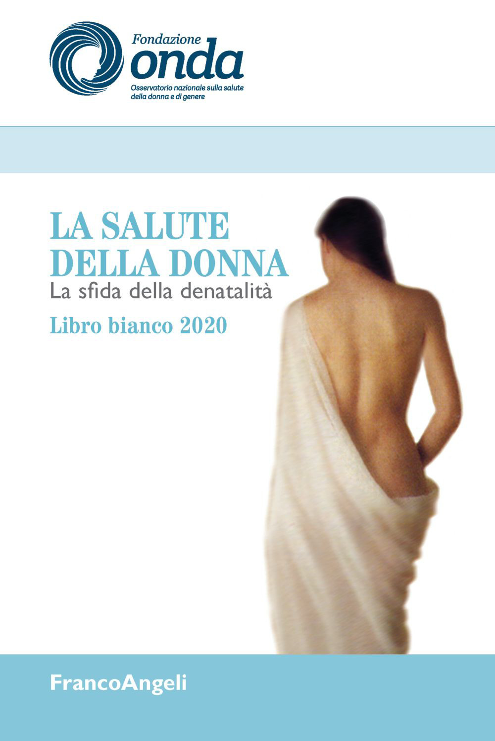 La salute della donna. La sfida della denatalità. Libro bianco 2020