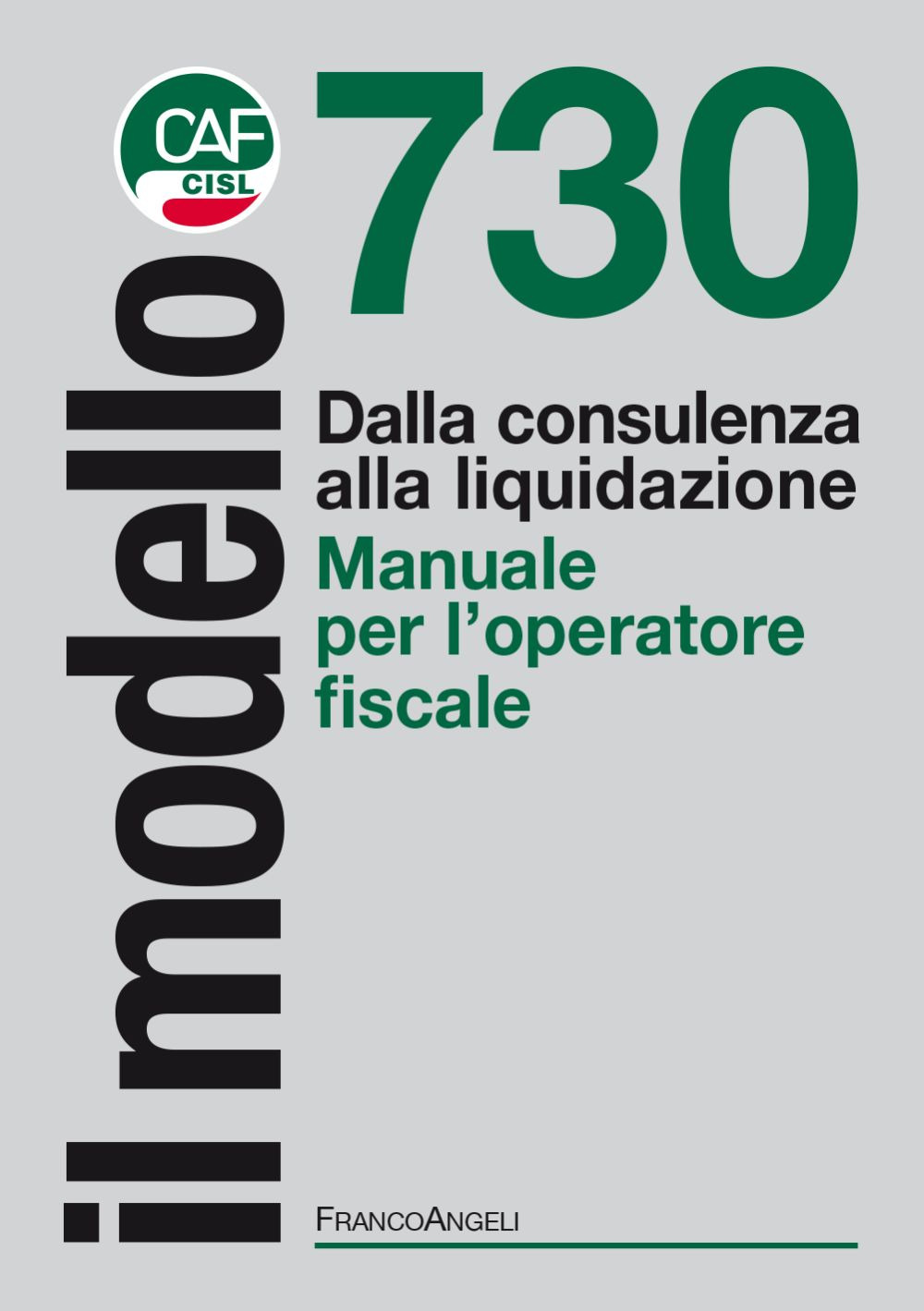 Il modello 730. Dalla consulenza alla liquidazione. Manuale per l’operatore fiscale
