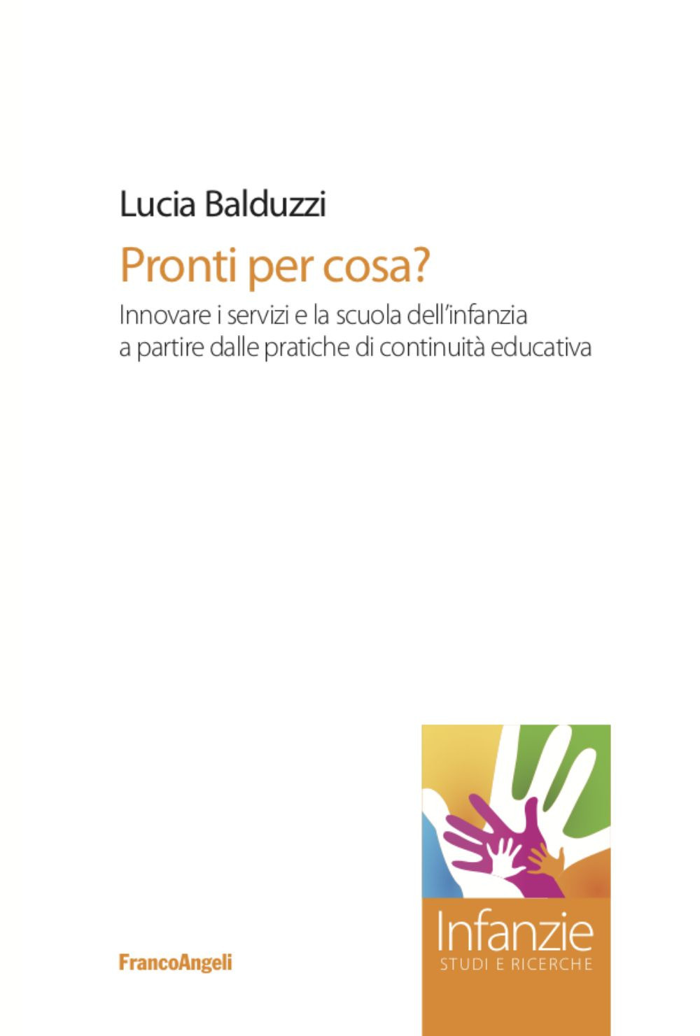 Pronti per cosa? Innovare i servizi e la scuola dell’infanzia a partire dalle pratiche di continuità educativa