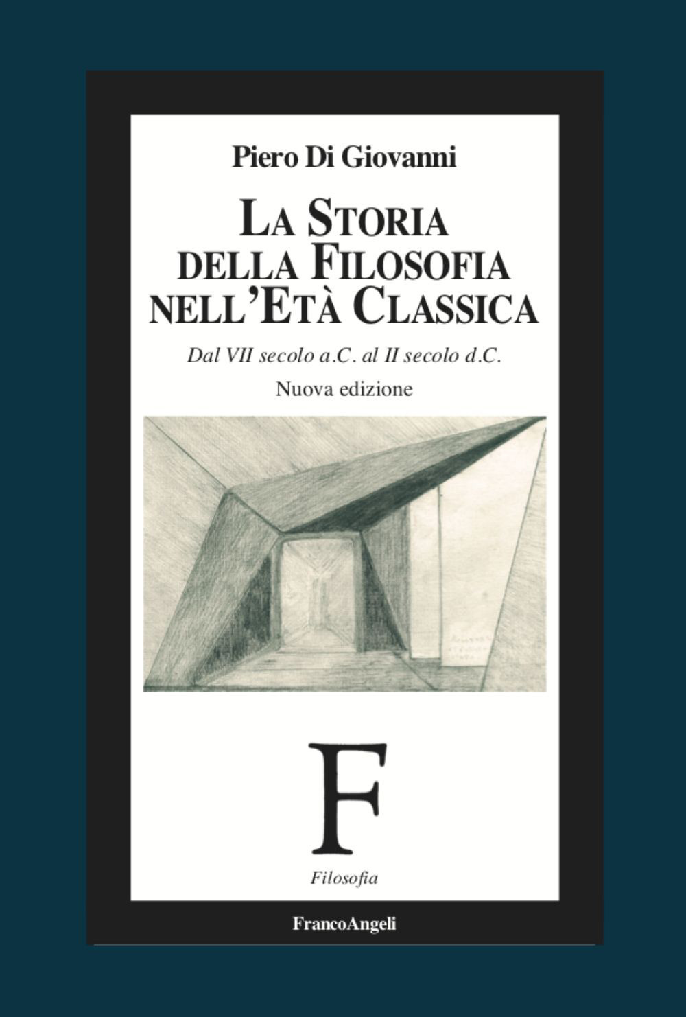 La storia della filosofia nell'età classica. Dal VII secolo a. C. al II secolo d. C.