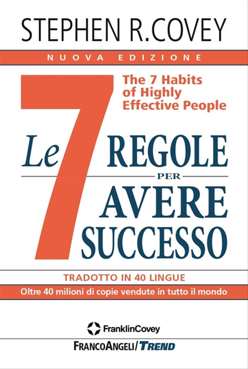 Le 7 regole per avere successo. The 7 habits of highly effective people