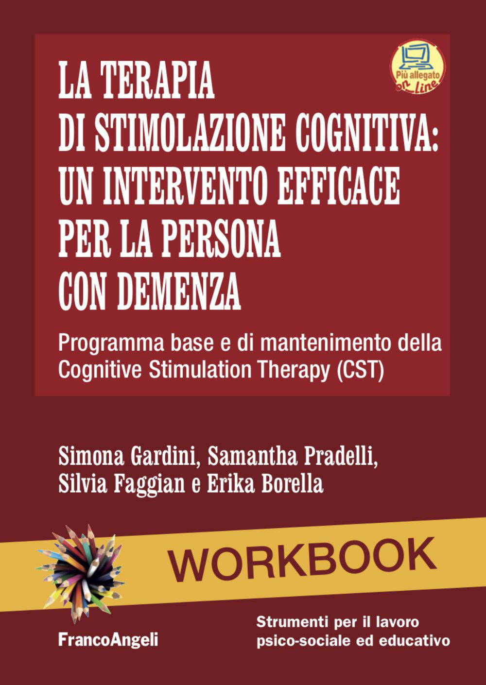 La terapia di stimolazione cognitiva: un intervento efficace per la persona con demenza. Programma base e di mantenimento della Cognitive Stimulation Therapy (CST)