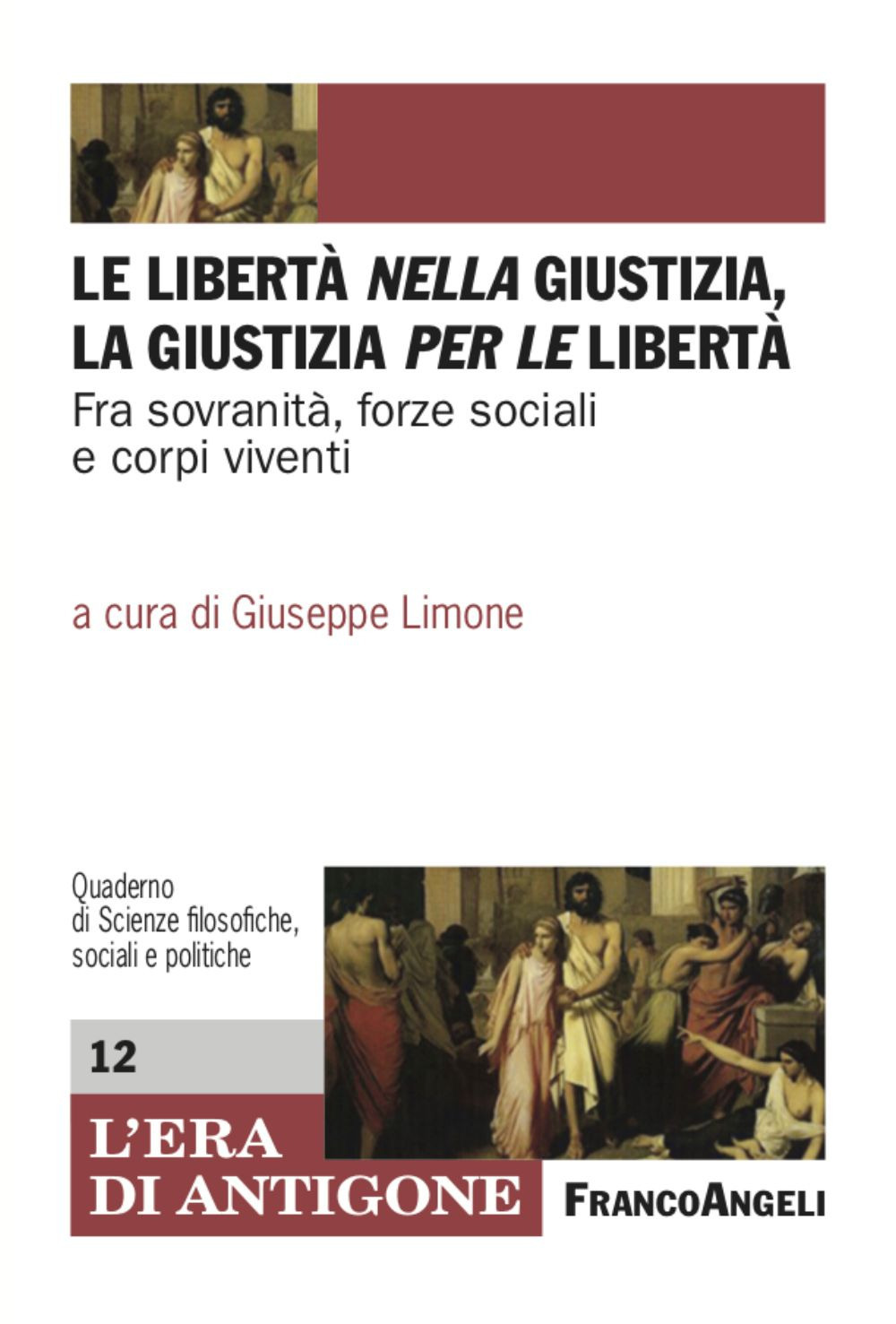 Le libertà nella giustizia, la giustizia per le libertà. Fra sovranità, forze sociali e corpi viventi