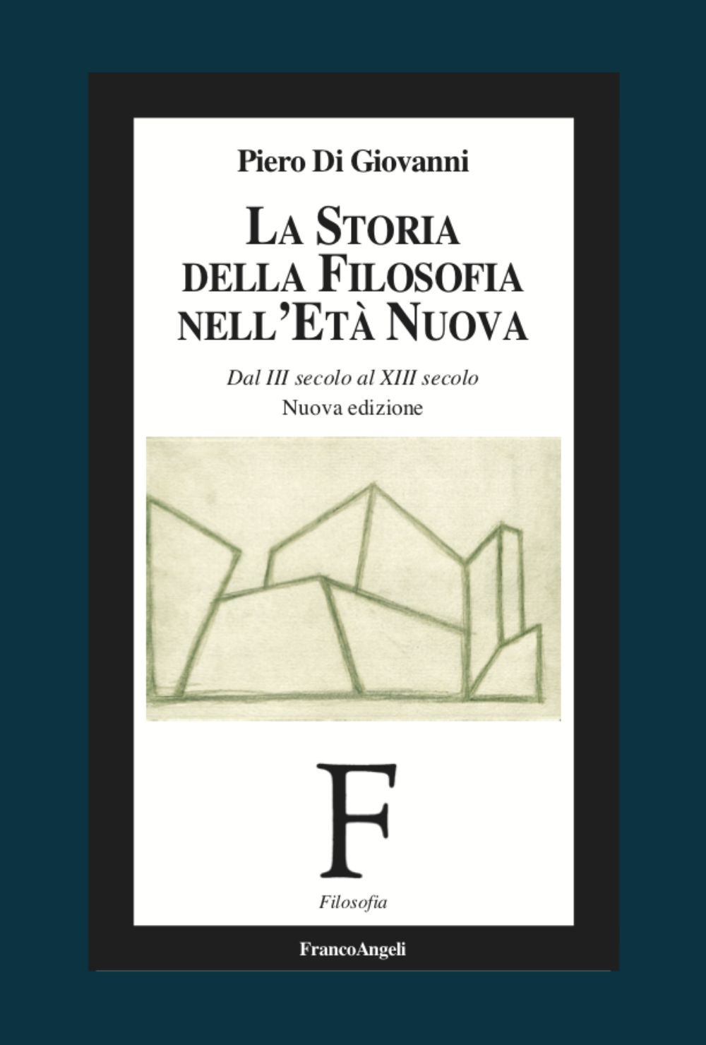 La storia della filosofia nell'età nuova. Dal III secolo al XIII secolo
