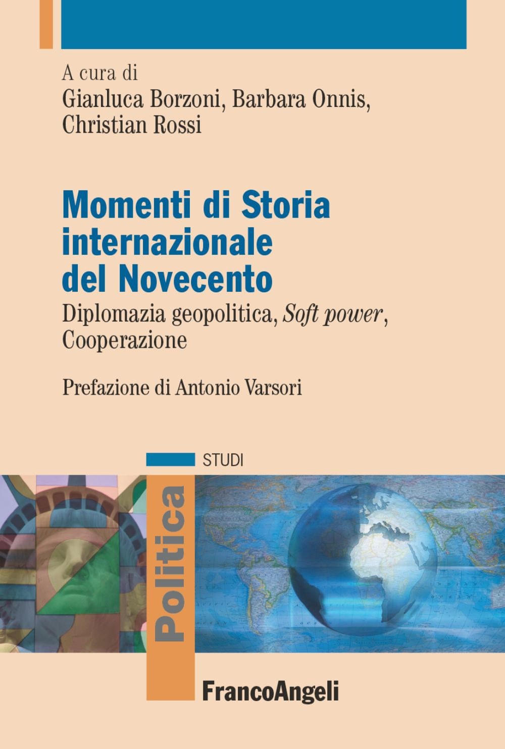 Momenti di storia internazionale del Novecento. Diplomazia geopolitica, soft power, cooperazione
