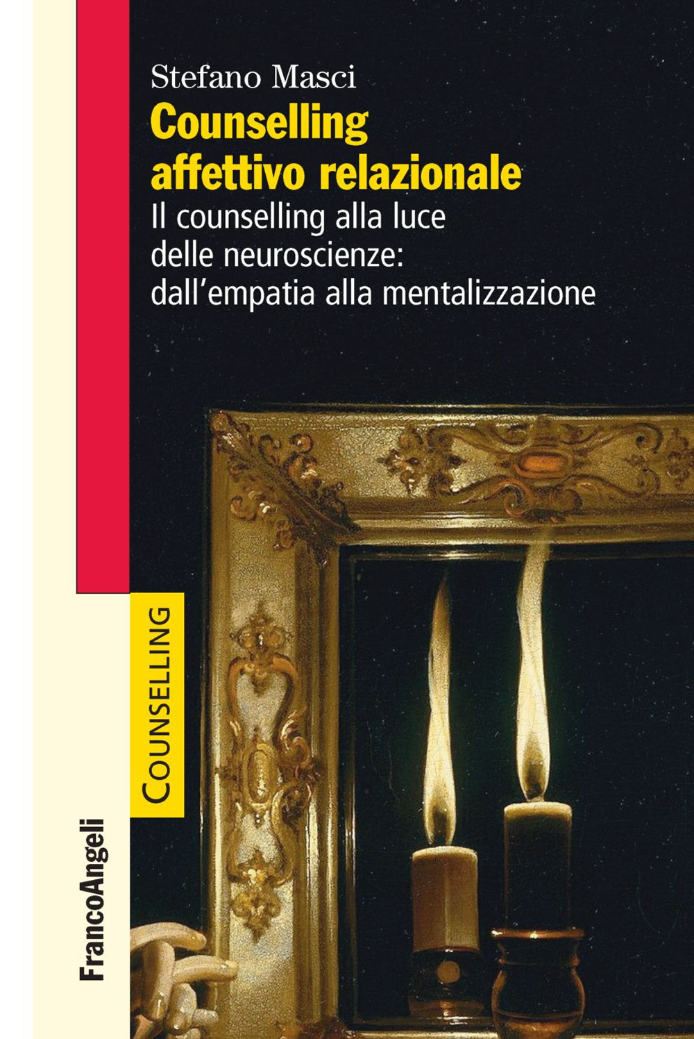 Counselling affettivo relazionale. Il counselling alla luce delle neuroscienze: dall’empatia alla mentalizzazione