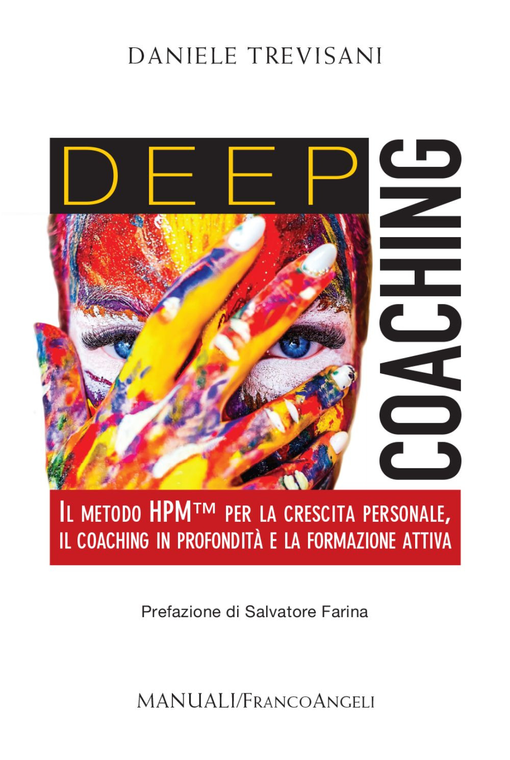 Deep coaching. Il Metodo HPM™ per la crescita personale, il coaching in profondità e la formazione attiva