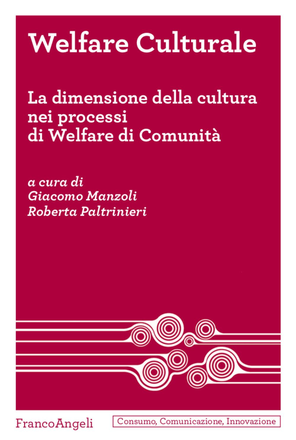Welfare culturale. La dimensione della cultura nei processi di Welfare di Comunità