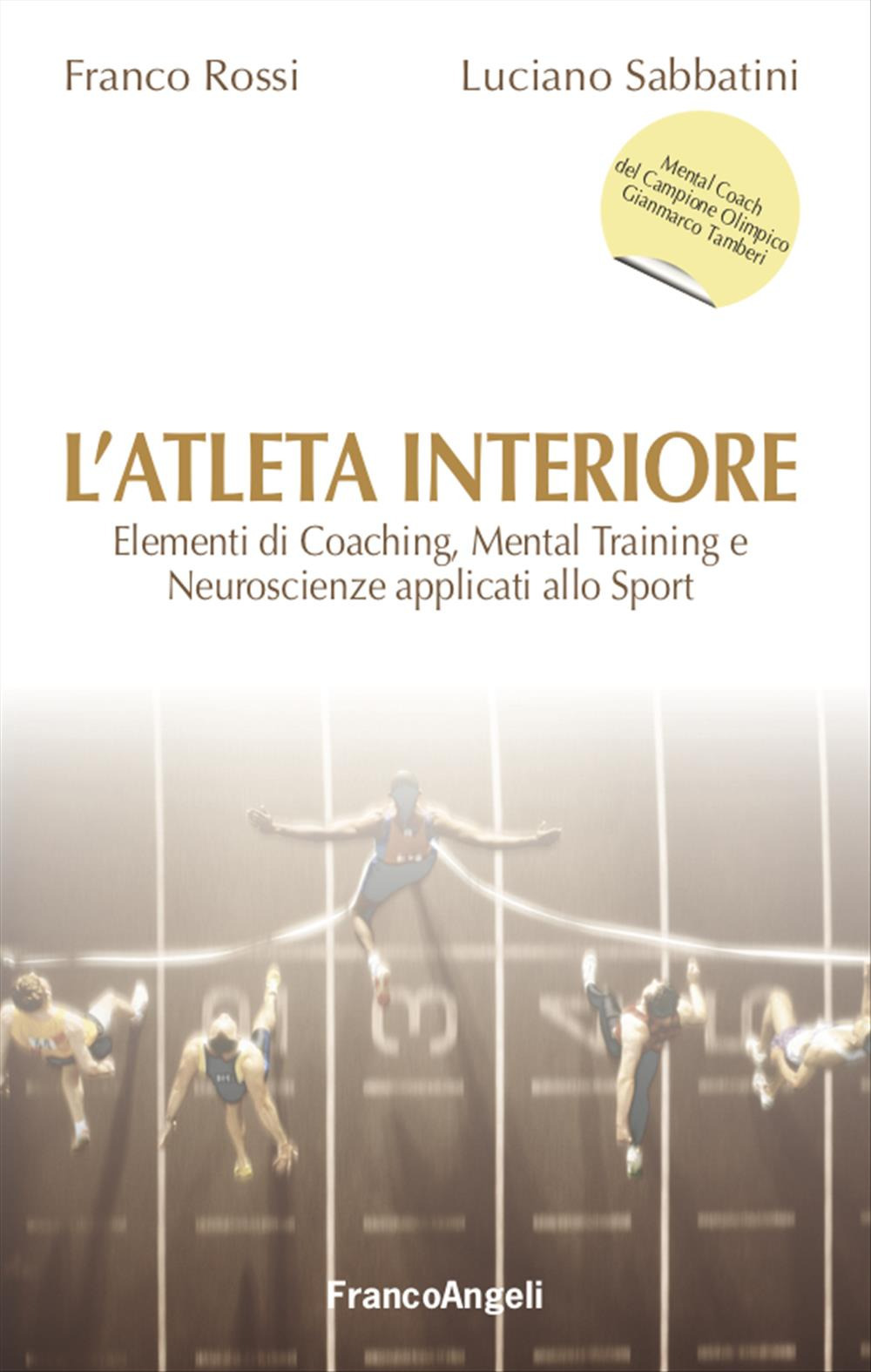 L'atleta interiore. Elementi di coaching, mental training e neuroscienze applicati allo sport