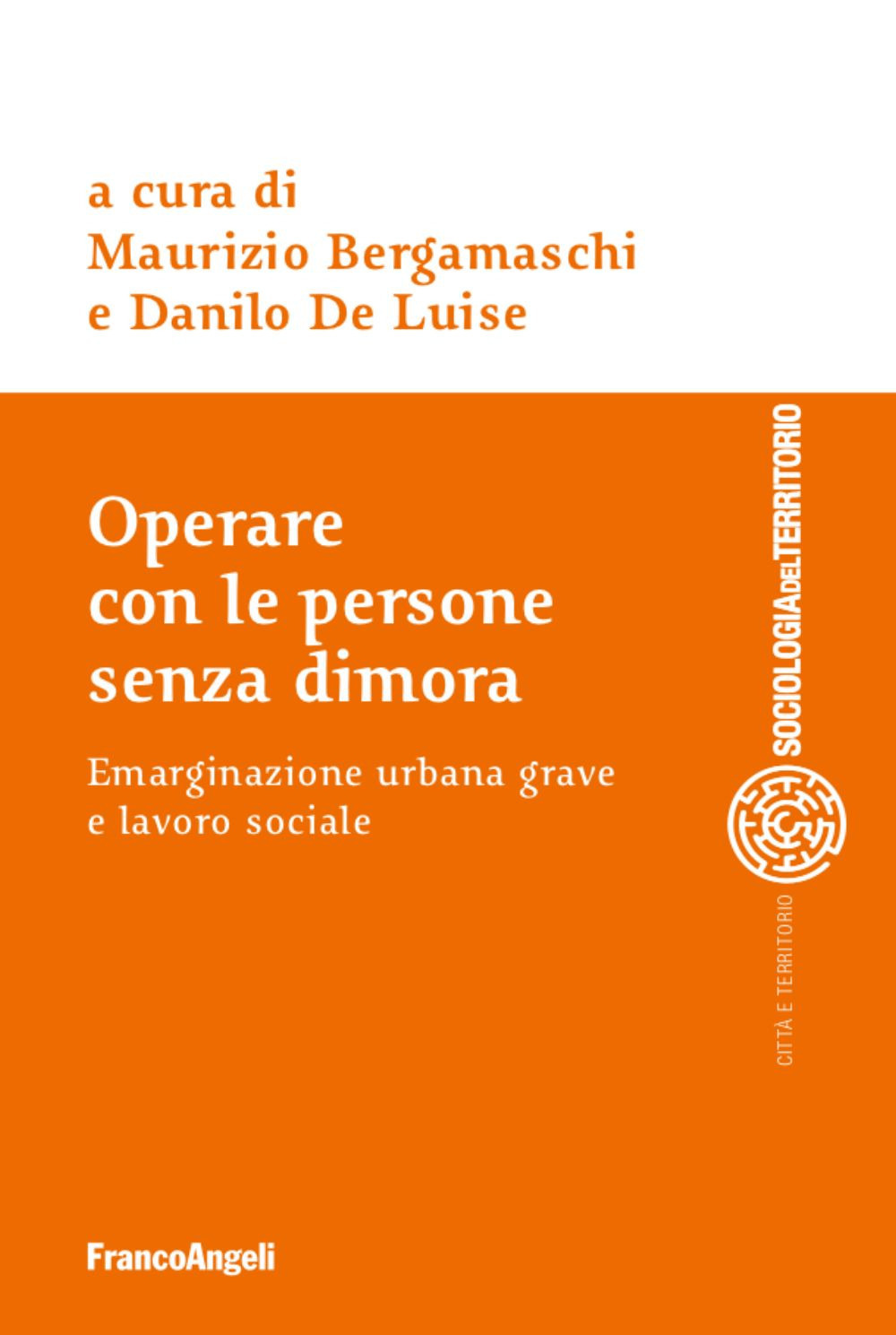 Operare con le persone senza dimora. Emarginazione urbana grave e lavoro sociale