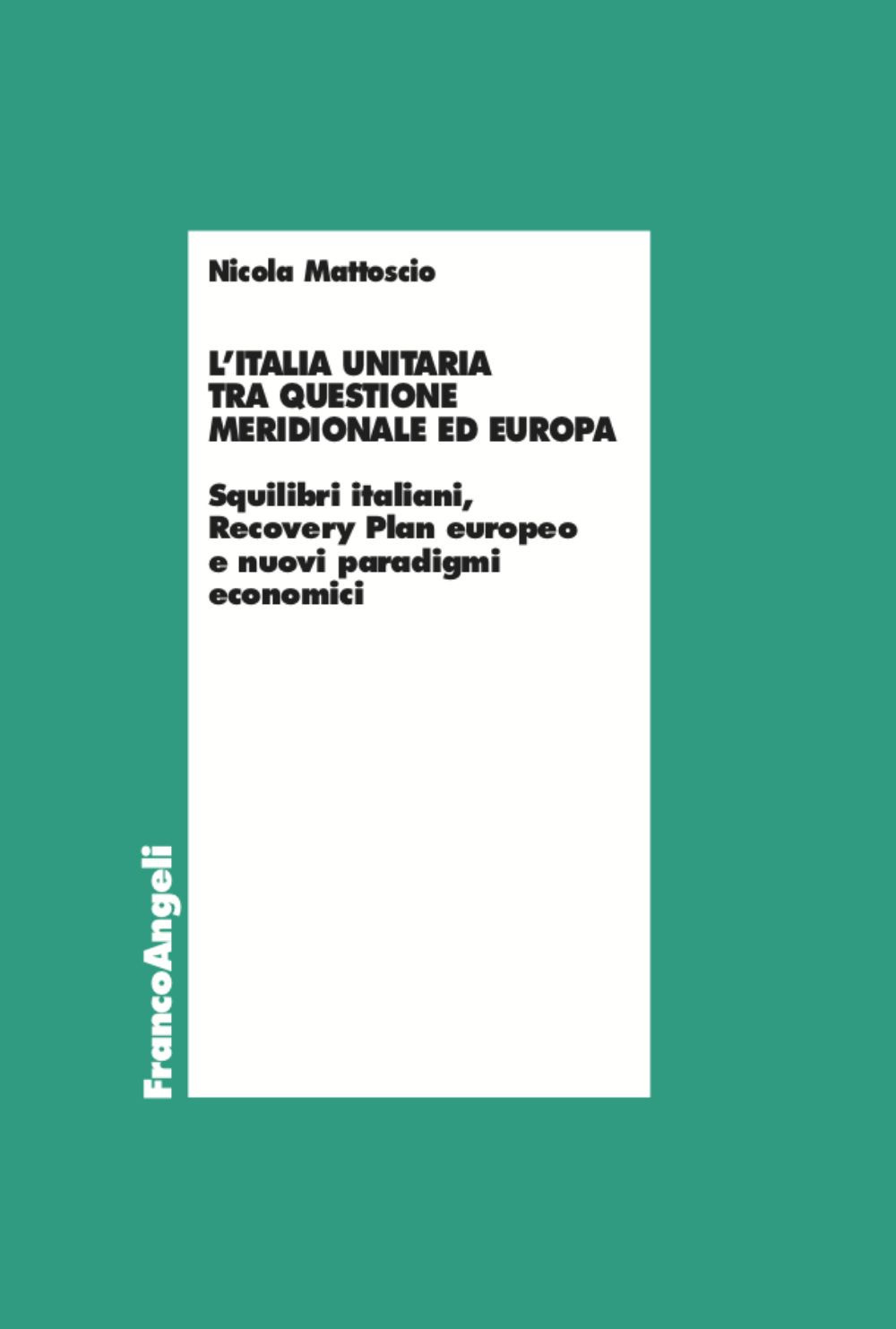 L'Italia unitaria tra questione meridionale ed Europa. Squilibri italiani, Recovery Plan europeo e nuovi paradigmi economici