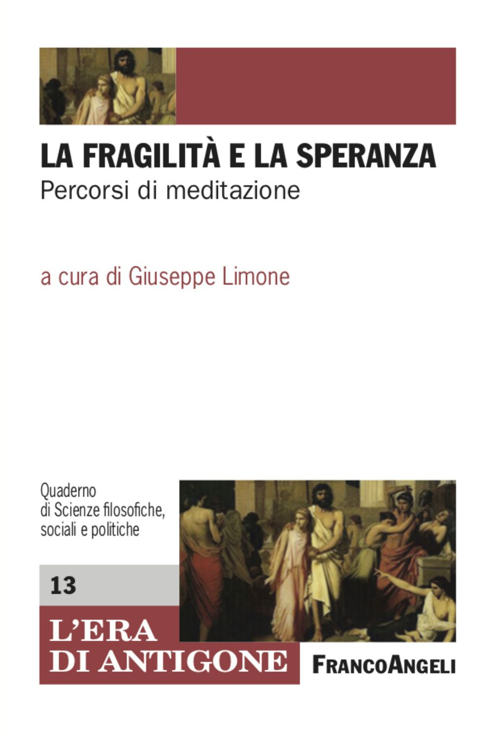 La fragilità e la speranza. Percorsi di meditazione
