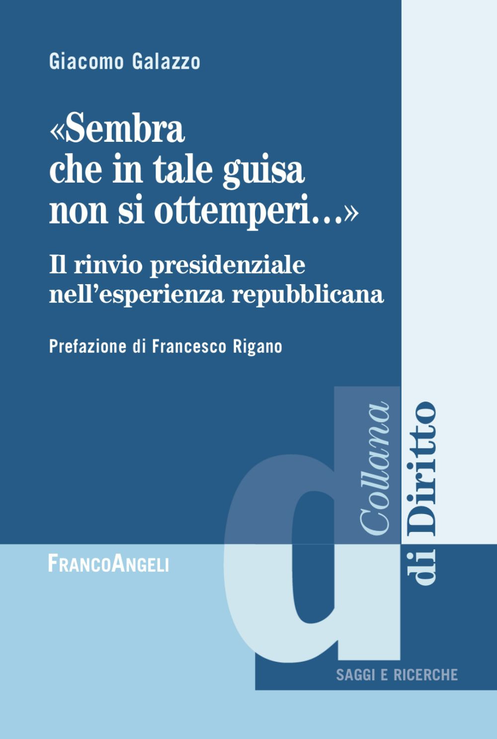 «Sembra che in tale guisa non si ottemperi». Il rinvio presidenziale nell’esperienza repubblicana