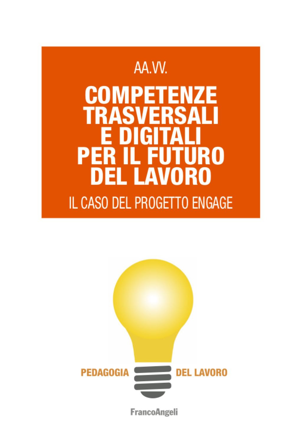 Competenze trasversali e digitali per il futuro del lavoro. Il caso del progetto Engage